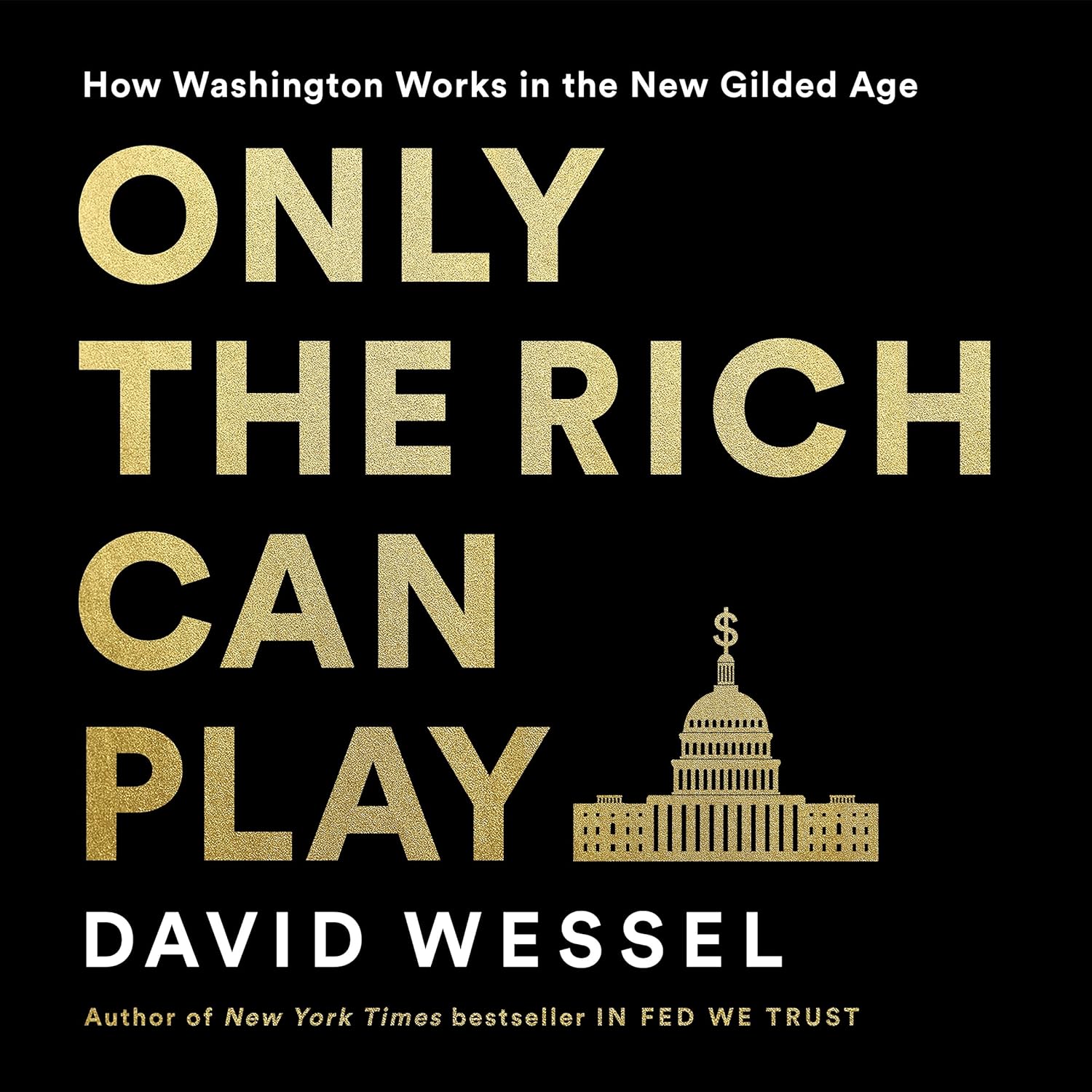 David Wessel Only The Rich Can Play